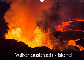 Vulkanausbruch – Island (Wandkalender 2022 DIN A3 quer) von Haußmann,  Daniel