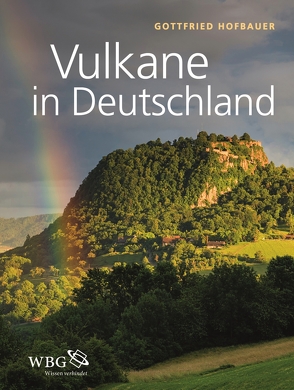 Vulkane in Deutschland von Hofbauer,  Gottfried