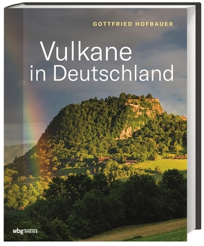 Vulkane in Deutschland von Hofbauer,  Gottfried