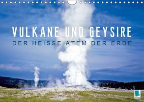 Vulkane und Geysire – Der heiße Atem der Erde (Wandkalender 2019 DIN A4 quer) von CALVENDO