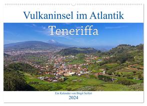 Vulkaninsel im Atlantik, Teneriffa (Wandkalender 2024 DIN A2 quer), CALVENDO Monatskalender von Seifert,  Birgit