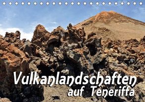 Vulkanlandschaften auf Teneriffa (Tischkalender 2018 DIN A5 quer) von Reiter,  Monika