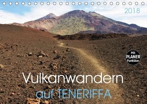 Vulkanwandern auf Teneriffa (Tischkalender 2018 DIN A5 quer) von Heußlein,  Jutta