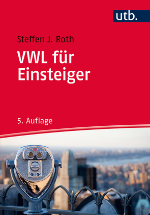 VWL für Einsteiger von Roth,  Steffen J.