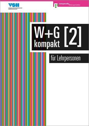 W & G kompakt 2 für Lehrpersonen von Ackermann,  Nicole, Baumann,  Robert, Conti,  Daniela, Isler,  Irene