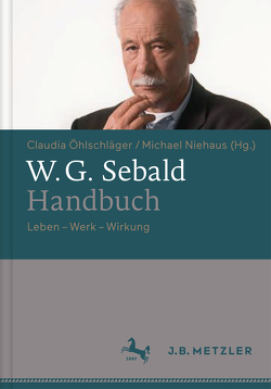 W.G. Sebald-Handbuch von Niehaus,  Michael, Öhlschläger,  Claudia