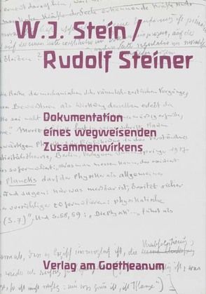 W.J. Stein / Rudolf Steiner  Dokumentation eines wegweisenden Zusammenwirkens von Meyer,  Thomas