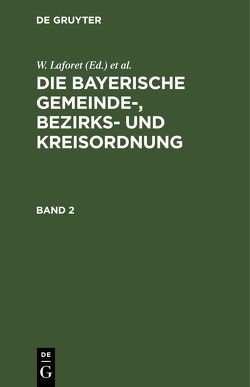 W. Laforet; H. von Jan; M. Schattenfroh: Die bayerische Gemeinde-,… / W. Laforet; H. von Jan; M. Schattenfroh: Die bayerische Gemeinde-,…. Band 2 von Jan,  H. von, Laforet,  W., Schattenfroh,  M.