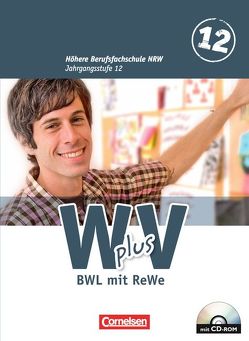 W plus V – Wirtschaft für Fachoberschulen und Höhere Berufsfachschulen – BWL mit Rewe – Fachhochschulreife Nordrhein-Westfalen – Ausgabe 2013 – Band 2: 12. Jahrgangsstufe von Fritz,  Christian, Lange,  Susanne, Morgenstern,  Ute, Piek,  Michael, von den Bergen,  Hans-Peter