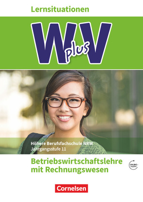 W plus V – Wirtschaft für Fachoberschulen und Höhere Berufsfachschulen – BWL mit Rewe – Fachhochschulreife Nordrhein-Westfalen – Ausgabe 2019 – Band 1: 11. Jahrgangsstufe von Eichborn,  Uta, Fritz,  Christian, Morgenstern,  Ute, Schmitz-Kaltenthaler,  Thomas, von den Bergen,  Hans-Peter, Walenciak,  Petra