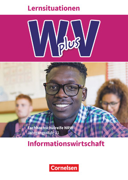 W plus V – Wirtschaft für Fachoberschulen und Höhere Berufsfachschulen – Informationswirtschaft – Fachhochschulreife Nordrhein-Westfalen – Ausgabe 2019 – Band 1 von Böing,  Sabrina, Friedrich,  Katrin, Linzenich,  Dagmar, Neder,  Claudia, Pestel,  Elena