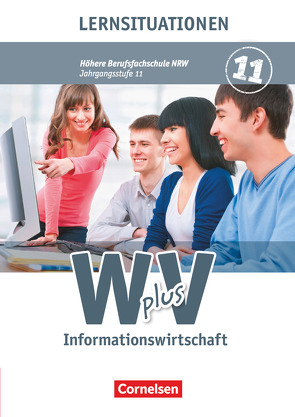 W plus V – Wirtschaft für Fachoberschulen und Höhere Berufsfachschulen – Informationswirtschaft – Höhere Berufsfachschule Nordrhein-Westfalen – Ausgabe 2014 – Band 1 von Friedrich,  Katrin, Linzenich,  Dagmar, Neder,  Claudia, Pestel,  Elena, Spenner,  Jürgen