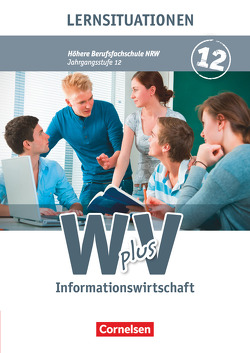 W plus V – Wirtschaft für Fachoberschulen und Höhere Berufsfachschulen – Informationswirtschaft – Höhere Berufsfachschule Nordrhein-Westfalen – Ausgabe 2014 – Band 2 von Böing,  Sabrina, Friedrich,  Katrin, Linzenich,  Dagmar, Spenner,  Jürgen