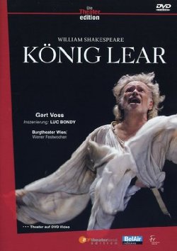 W. Shakespeare: König Lear, Burgtheater Wien von Bondy,  Luc, Clausen,  Andrea, Minichmayr,  Birgit, Peters,  Caroline, Pohl,  Klaus, Schwab,  Martin, Shakespeare,  William, Vetter,  Adina, Voss,  Gert