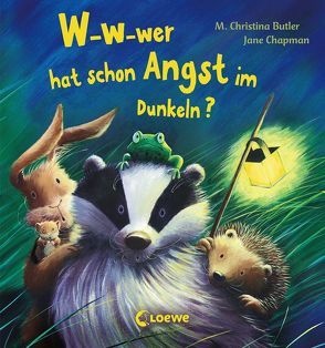 W-w-wer hat schon Angst im Dunkeln? von Butler,  M Christina, Chapman,  Jane, Schatz,  Isabel