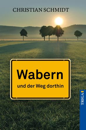 Wabern – und der Weg dorthin von Schmidt,  Christian