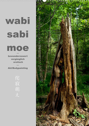 wabi sabi moe — bewundernswert vergänglich erotisch — Akt/Bodypainting (Wandkalender 2023 DIN A2 hoch) von fru.ch