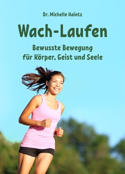 Wach-Laufen von Haintz,  Dr. Michelle