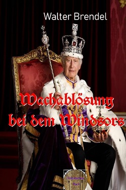 Wachablösung bei dem Windsors von Brendel,  Walter