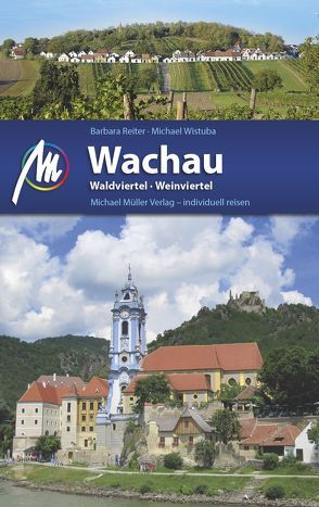 Wachau – Waldviertel, Weinviertel von Reiter,  Barbara, Wistuba,  Michael