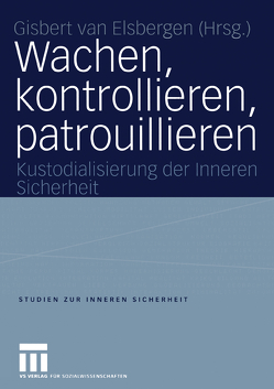 Wachen, kontrollieren, patrouillieren von van Elsbergen,  Giséle