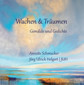 Wachen & Träumen von Helgert,  Jörg Ulrich, Schmucker,  Annette