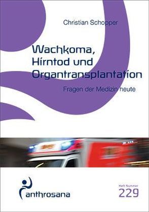 Wachkoma, Hirntod und Organtransplantation von Schopper,  Christian