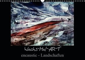 Wachs-Mal-ART encaustic Landschaften (Wandkalender 2019 DIN A3 quer) von de Luna,  Stina