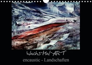 Wachs-Mal-ART encaustic Landschaften (Wandkalender 2020 DIN A4 quer) von de Luna,  Stina