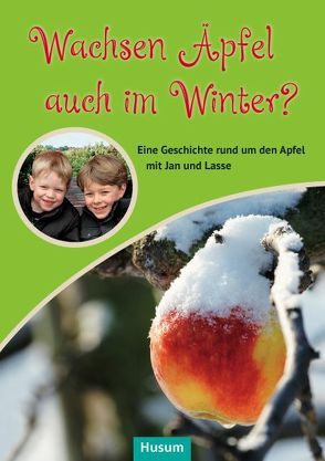 Wachsen Äpfel auch im Winter? von Balandat,  Cäcilia, Schliecker,  Marion, Schwolow,  Jutta, von Prondzinski,  Martina