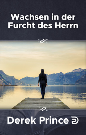 Wachsen in der Furcht des Herrn! von Prince,  Derek