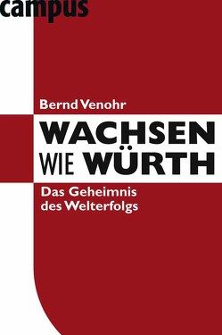 Wachsen wie Würth von Venohr,  Bernd