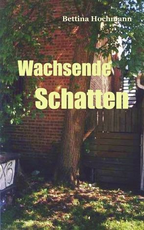 Wachsende Schatten von Hochmann,  Bettina