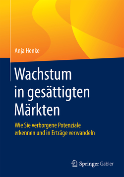 Wachstum in gesättigten Märkten von Henke,  Anja