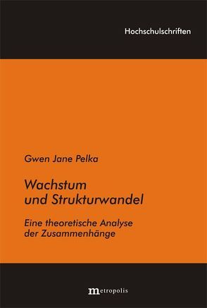 Wachstum und Strukturwandel von Pelka,  Gwen J