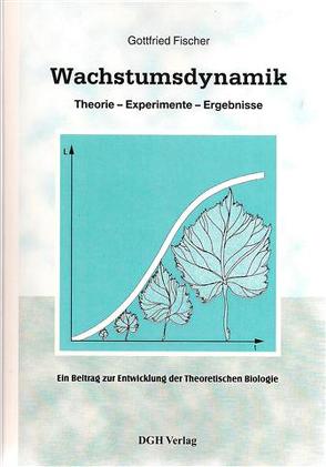 Wachstumsdynamik. Theorie – Experimente – Ergebnisse von Fischer,  Gottfried