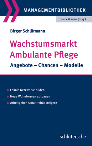 Wachstumsmarkt Ambulante Pflege von Kämmer,  Karla, Schlürmann,  Birger