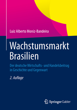 Wachstumsmarkt Brasilien von Moniz-Bandeira,  Luiz Alberto