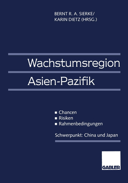 Wachstumsregion Asien-Pazifik von Dietz,  Karin, Sierke,  Berndt R. A.