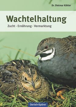 Wachtelhaltung von Köhler,  Dietmar