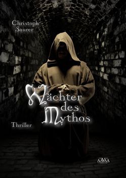 Wächter des Mythos von Saurer,  Christoph