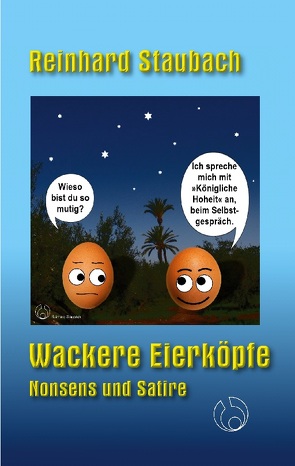 Wackere Eierköpfe von Staubach,  Reinhard