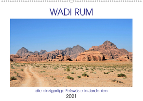 WADI RUM, die einzigartige Felswüste in Jordanien (Wandkalender 2021 DIN A2 quer) von Senff,  Ulrich