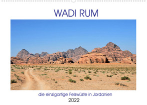 WADI RUM, die einzigartige Felswüste in Jordanien (Wandkalender 2022 DIN A2 quer) von Senff,  Ulrich