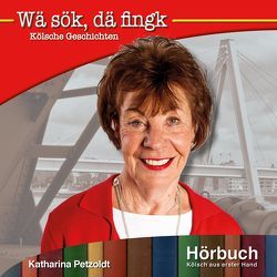 Wä sök, dä fingk von Petzoldt,  Katharina