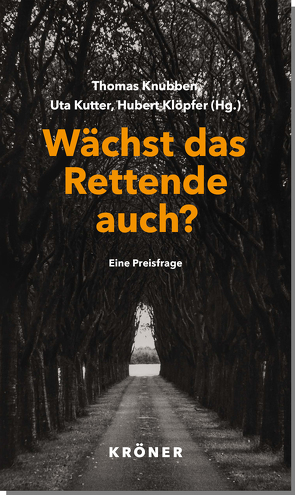 Wächst das Rettende auch? von Klöpfer,  Hubert, Knubben,  Thomas, Kutter,  Uta