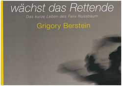 Wächst das Rettende von Berstein,  Grigory, Jung,  Werner, Muschalla,  Robert