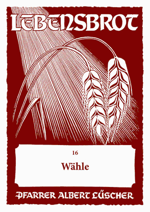 Wähle – Matthäus 13,12 von Lüscher,  Albert