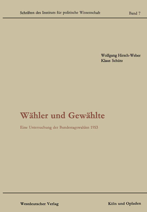 Wähler und Gewählte von Hirsch-Weber,  Wolfgang, Schütz,  Klaus