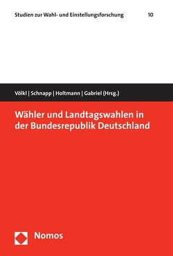 Wähler und Landtagswahlen in der Bundesrepublik Deutschland von Gabriel,  Oscar W., Holtmann,  Everhard, Schnapp,  Kai-Uwe, Völkl,  Kerstin